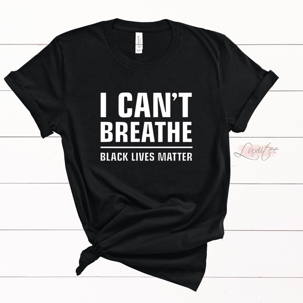 I can’t breathe black lives matter shirt